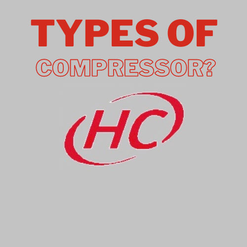 Types of Compressor: